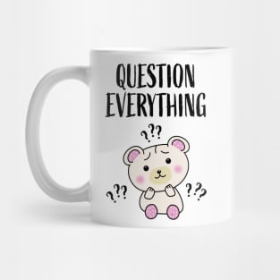 Question Everything Mug